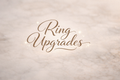 Ring Upgrade - See Description