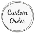 Custom Order - Lauren